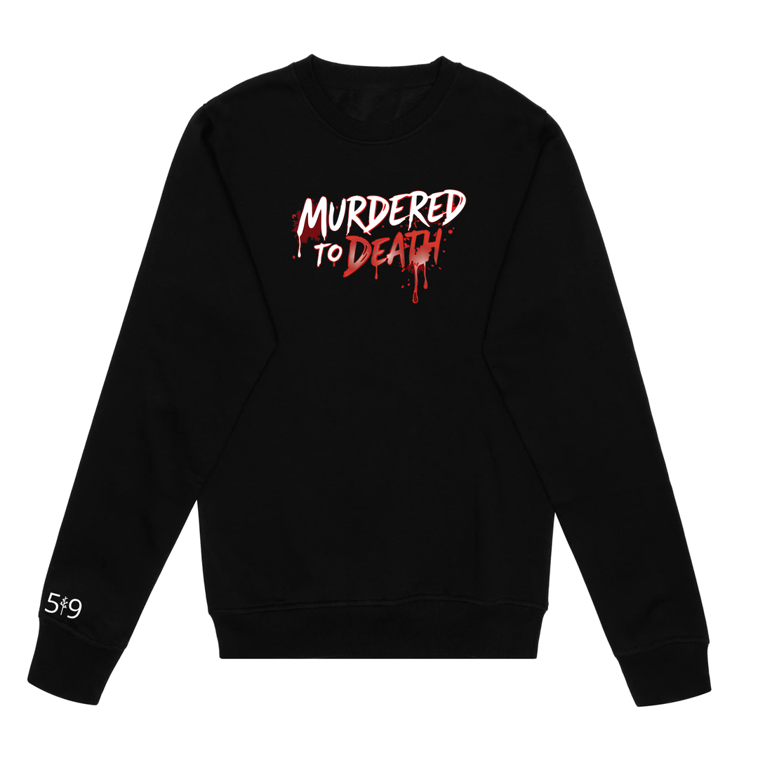 MURDERED TO DEATH CREW (UNISEX)