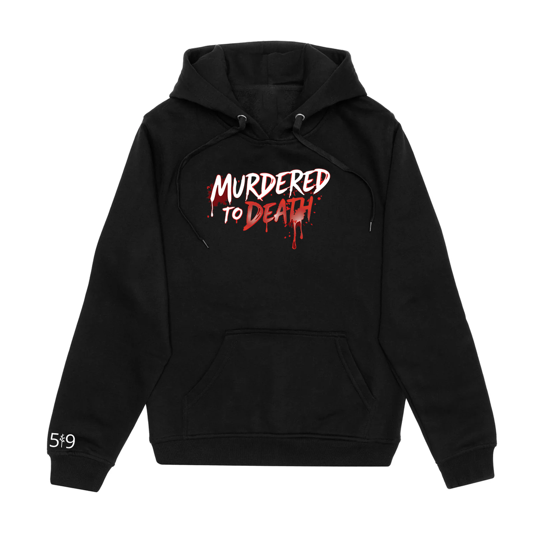 MURDERED TO DEATH HOODIE (UNISEX)