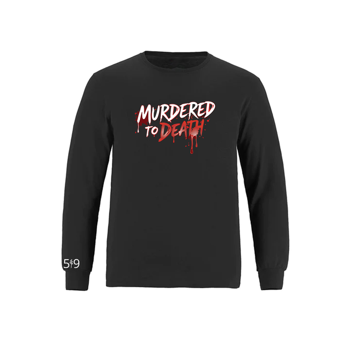 MURDERED TO DEATH LONG SLEEVE (MENS)