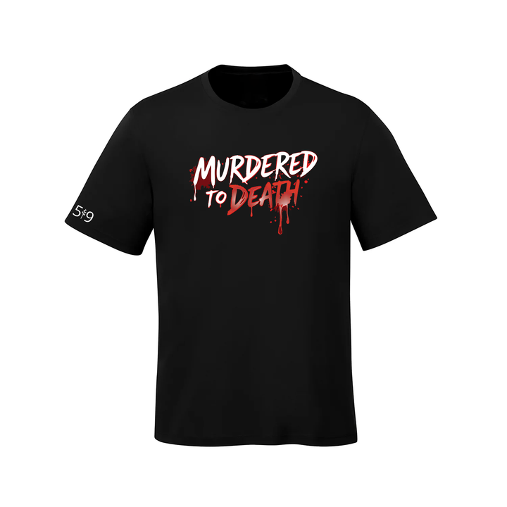 MURDERED TO DEATH TEE (MENS)