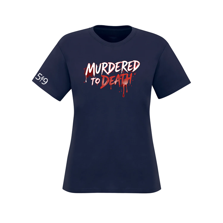 MURDERED TO DEATH TEE (WOMENS)