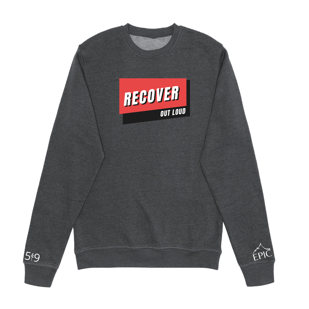 RECOVER OUT LOUD CREW (UNISEX)