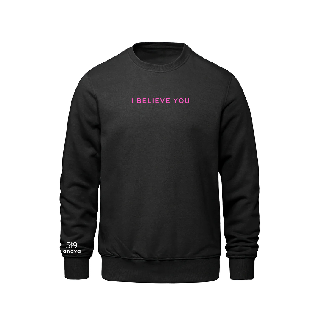 I BELIEVE YOU EMBROIDERED CREW (UNISEX)