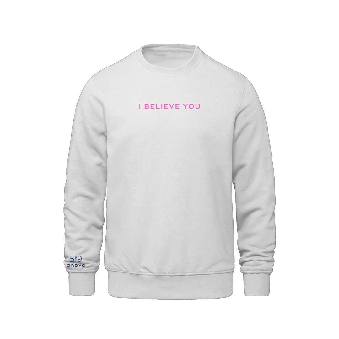 I BELIEVE YOU EMBROIDERED CREW (UNISEX)