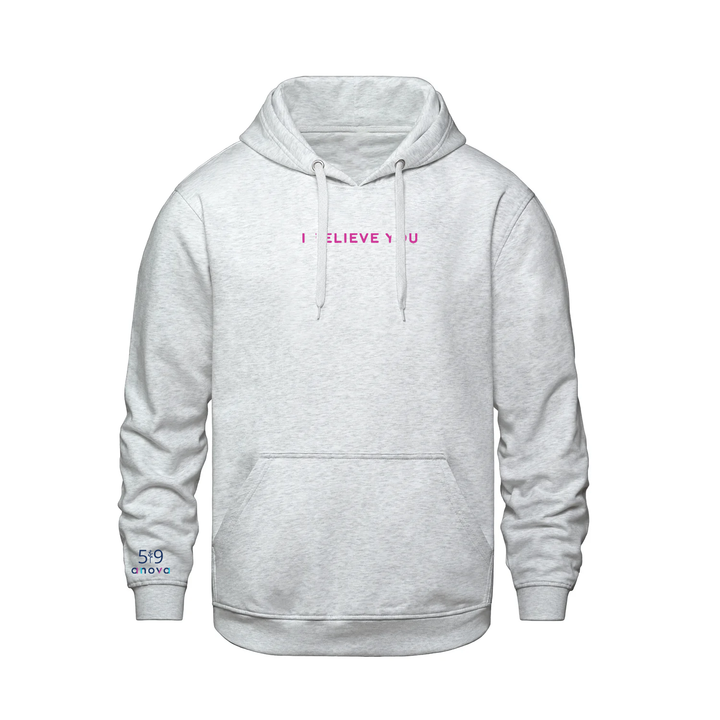 I BELIEVE YOU EMBROIDERED HOODIE (UNISEX)
