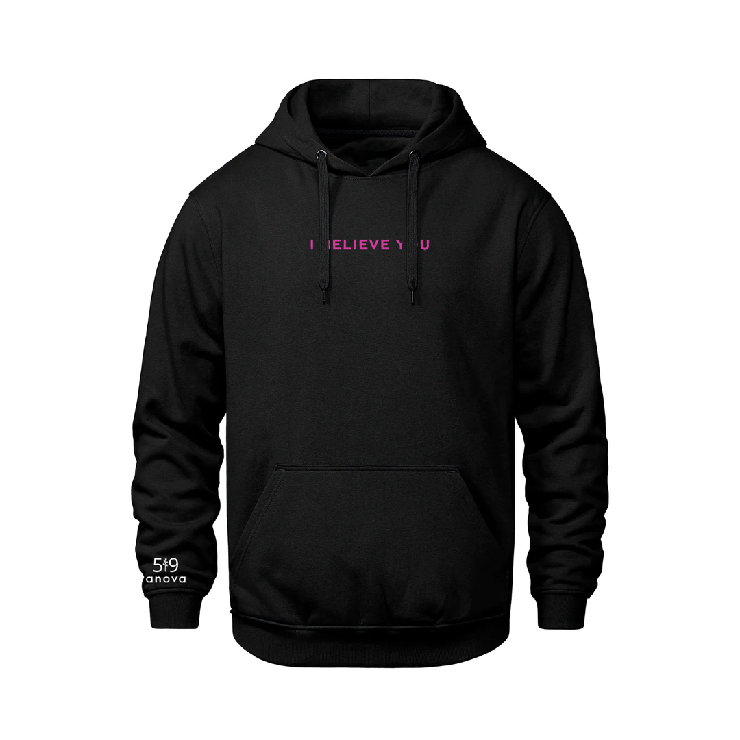 I BELIEVE YOU EMBROIDERED HOODIE (UNISEX)