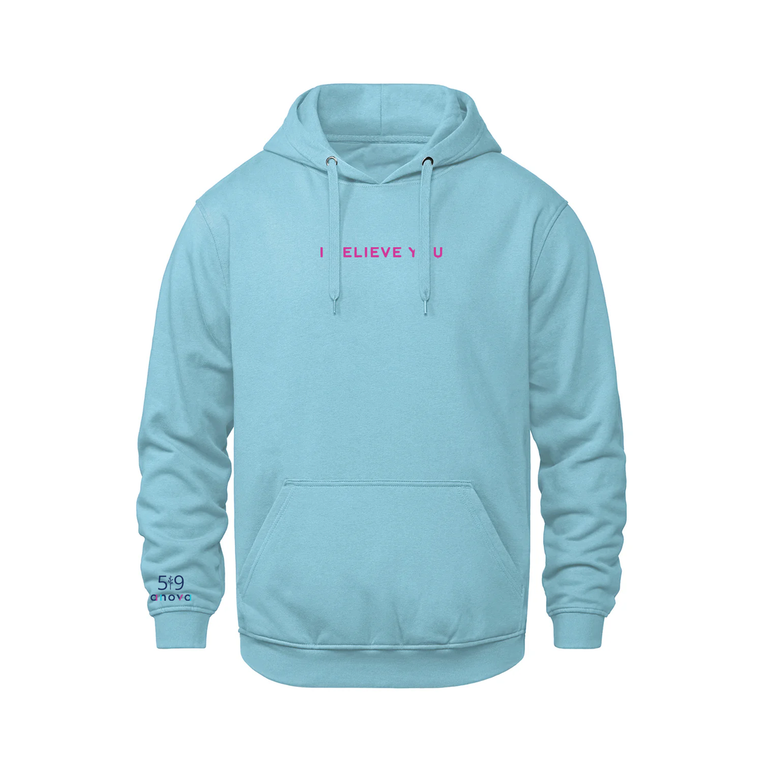I BELIEVE YOU EMBROIDERED HOODIE (UNISEX)