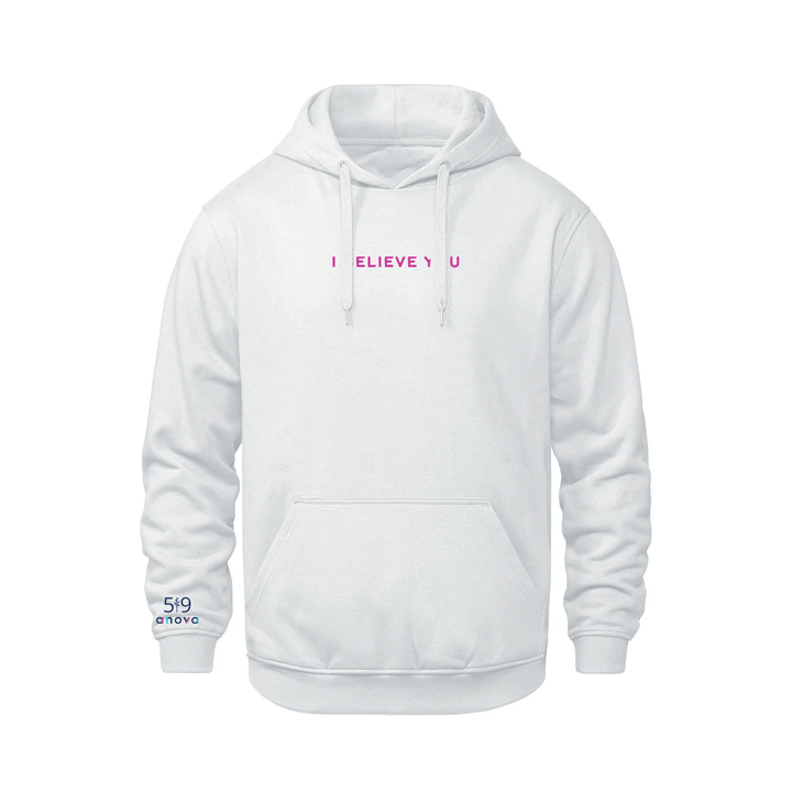 I BELIEVE YOU EMBROIDERED HOODIE (UNISEX)