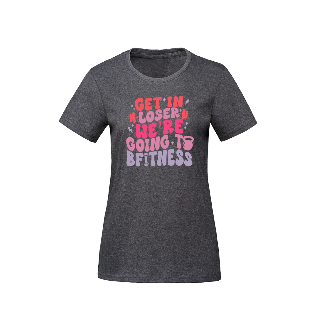 BFITNESS GET IN LOSER TEE (WOMENS)